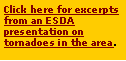 Text Box: Click here for excerpts from an ESDA presentation on tornadoes in the area.