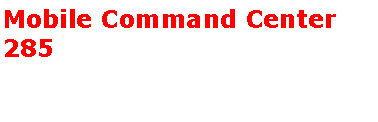 Text Box: Mobile Command Center 285